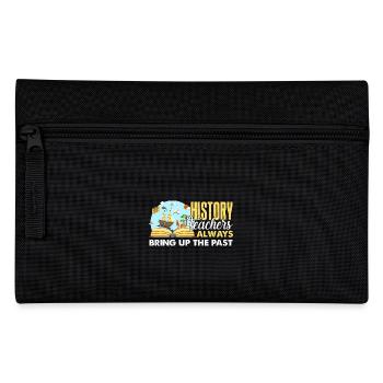 History Teacher Always Bring Up The Past - Pencil Case - black - Front