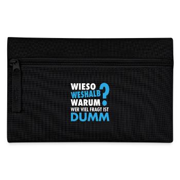 Wieso Weshalb Warum ? - Wer viel fragt ist dumm - Federtasche - Schwarz - Vorne