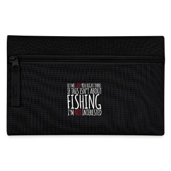 If This Isn't About Fishing - Pencil Case - black - Front