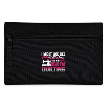 Quilter In My Head I am Quilting - Pencil Case - black - Front