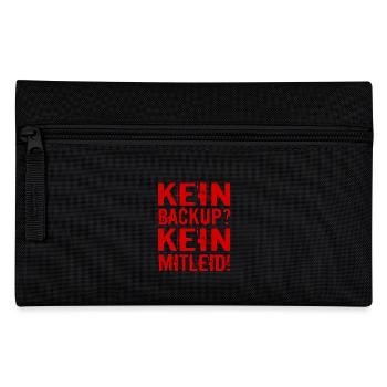 Kein Backup? Kein Mitleid! - Federtasche - Schwarz - Vorne