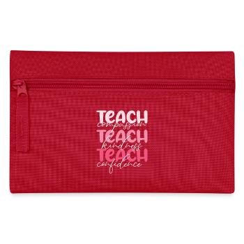 Teacher-Teach Compassion, Kindness and Confidence - Pencil Case - red - Front