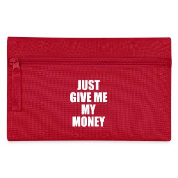Just give me my money - Pencil Case - red - Front