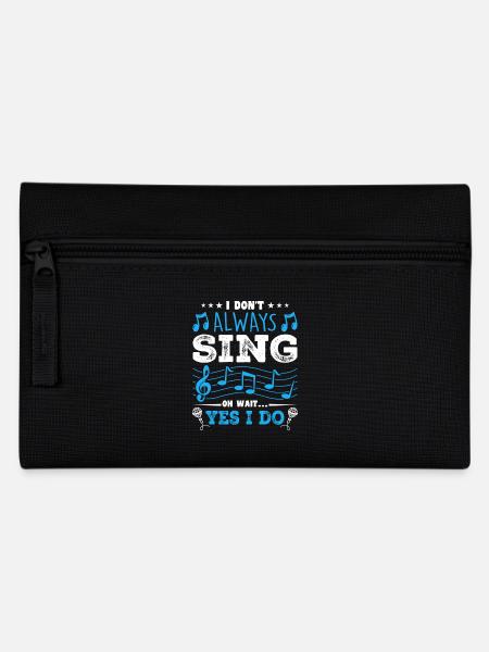 I Don't Always Sing Oh Wait, Funny Musical Theater - Federtasche - Schwarz