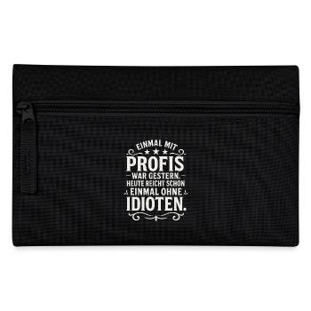 Working with professionals for once Funny saying - Pencil Case - black - Front