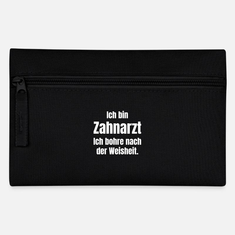 Ich bin Zahnarzt und bohre nach der Weisheit. - Federtasche - Schwarz