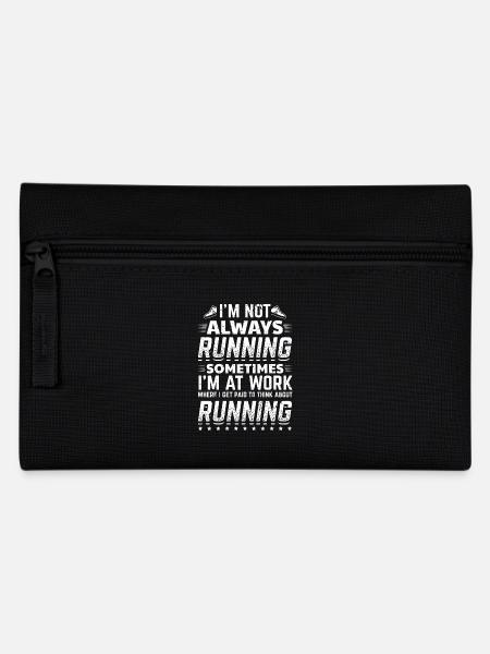 Funny Running Runner T Shirt Not Always - Pencil Case - black