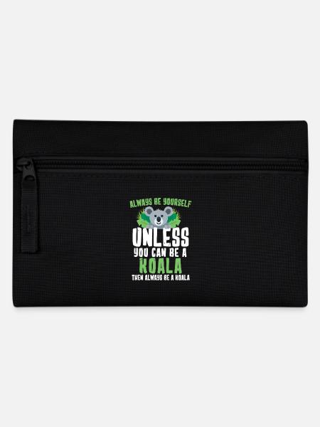 Always Be Yourself Unless You Can Be A Koala - Pencil Case - black
