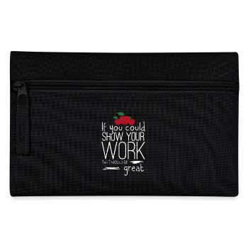 Math Teacher If You Could Show Your Work - Pencil Case - black - Front