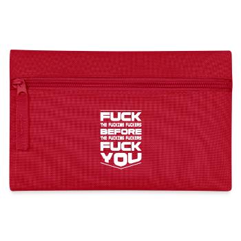 Fuck the Fucking Fuckers - Provocative Design - Pencil Case - red - Front
