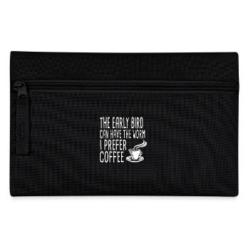 The Early Bird Can Have The Worm. I Prefer Coffee - Pencil Case - black - Front