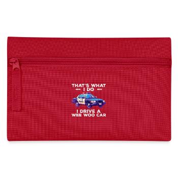 That's what i do i drive a wee woo car - Pencil Case - red - Front