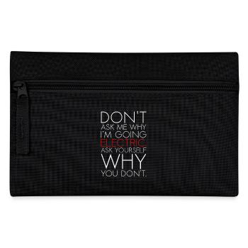 Dont ask me why I am going electric Elektroauto EV - Federtasche - Schwarz - Vorne