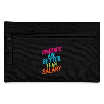 Dividends are better than salary - Pencil Case - black - Front