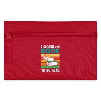 I closed my book to be here - Trousse - rouge - Devant