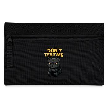 Don’t Test Me | Angry Black Cat Funny Sarcastic -Y - Pencil Case - black - Front