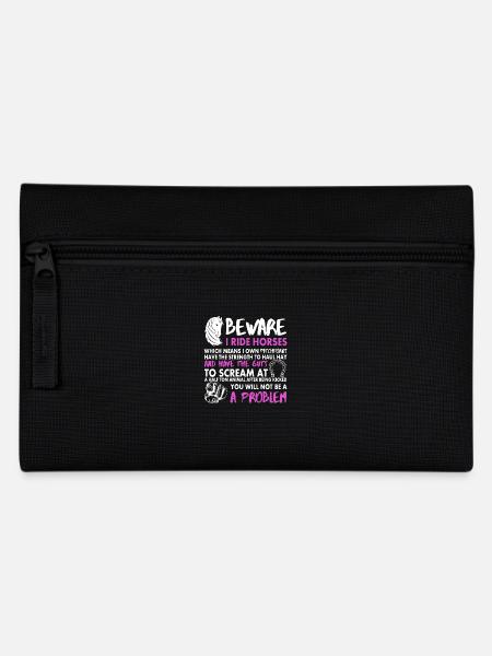 Be careful! I ride horses! - Pencil Case - black