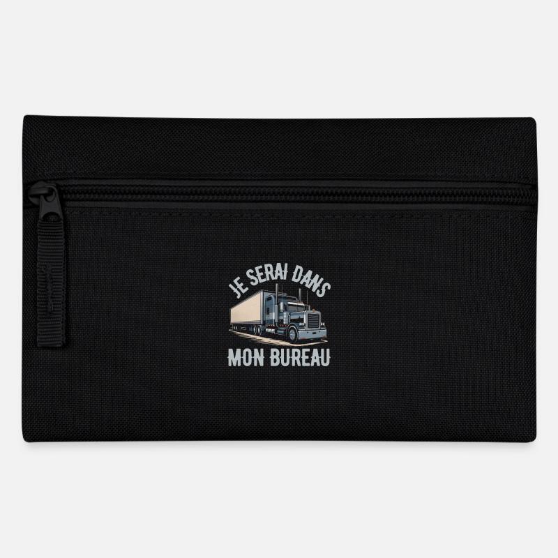 Je Serai Dans Mon Bureau Humour Chauffeur Routier - Trousse - noir