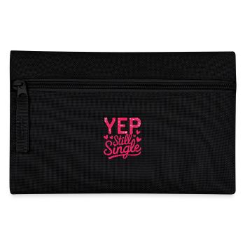 Yep still Single – Anti Valentine's Day Saying Design - Pencil Case - black - Front