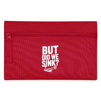 But Did We Sink? - Pencil Case - red - Front