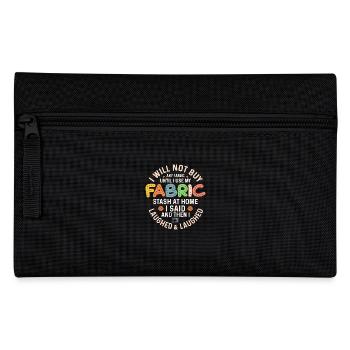 I Will Not Buy Any Fabric Quilter Quilting - Pencil Case - black - Front