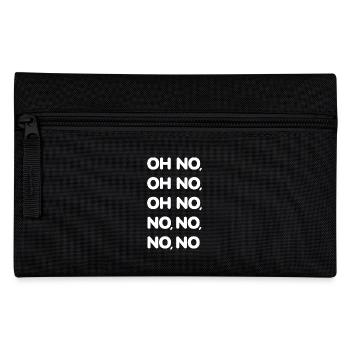 Oh No Oh No Oh No No No No No Viral TikTok Song -W - Pencil Case - black - Front