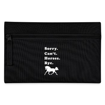 Sorry Can't Horses Bye Pferd Reiten Geschenk - Federtasche - Schwarz - Vorne