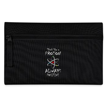 Think Like A Proton And Stay Positive Science - Pencil Case - black - Front