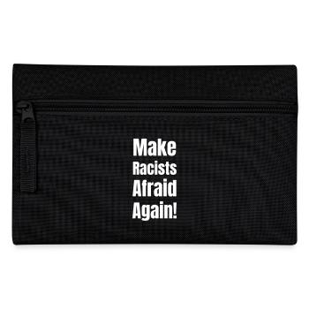 Faites à nouveau peur aux racistes ! - Trousse - noir - Devant