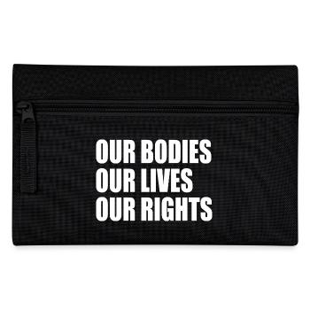 our bodies our lives our rights - Trousse - noir - Devant