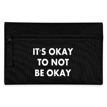 it's okay to not be okay - Pencil Case - black - Front