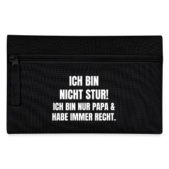 Not stubborn, but dad is always right. - Pencil Case - black - Front