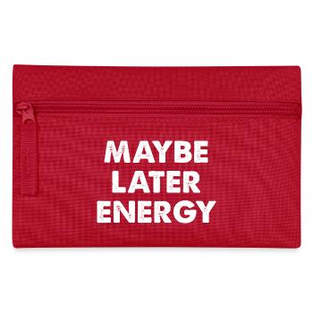 Maybe later energy - Pencil Case - red - Front