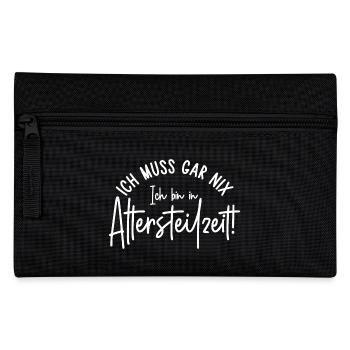 Ich muss gar nix Ich bin in Altersteilzeit - Federtasche - Schwarz - Vorne