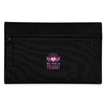 Take It Easy On Me My Wife Is Pregnant - Pencil Case - black - Front