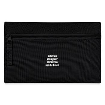 Anyone can work. Only the good survive. - Pencil Case - black - Front