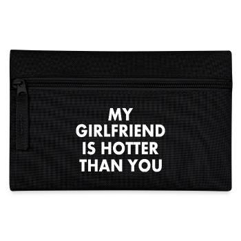 my girlfriend is hotter than you - Pencil Case - black - Front