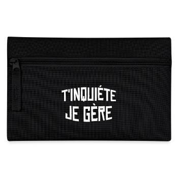 T'inquiète je gère cadeau - Trousse - noir - Devant