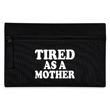 Tired as a mother - Federtasche - Schwarz - Vorne