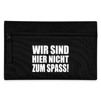 Wir sind hier nicht zum spass - Federtasche - Schwarz - Vorne