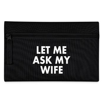 let me ask my wife - Federtasche - Schwarz - Vorne