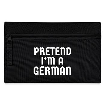 Pretend I'm a German – Funny Costume - Pencil Case - black - Front