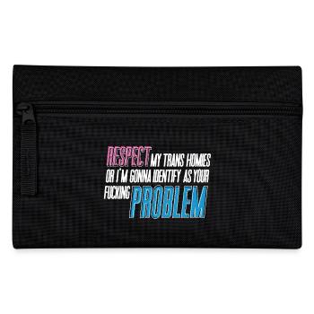 RESPECT my trans homies! - Pencil Case - black - Front