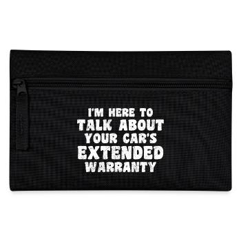 Hello Im Here To Talk About Your Cars Extended - Pencil Case - black - Front