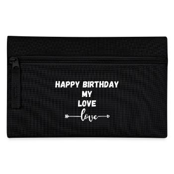 Happy Birthday my love - Pencil Case - black - Front