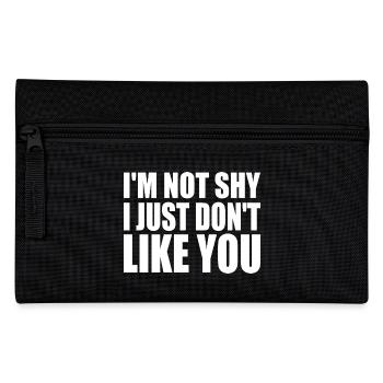 i'm not shy i just don't like you - Pencil Case - black - Front