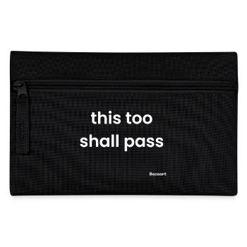 This too shall pass - Pencil Case - black - Front