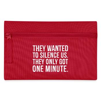 they wanted to silence us they only got one - Pencil Case - red - Front