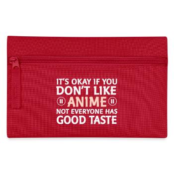 Not everyone likes anime saying - Pencil Case - red - Front