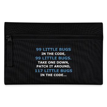 99 LITTLE BUGS IN THE CODE - Pencil Case - black - Front